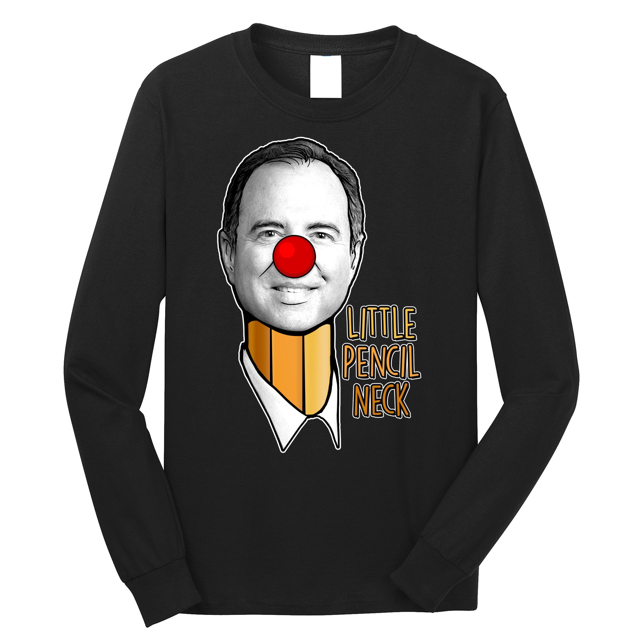 Adam Schiff Little Pencil Neck Funny Trump Long Sleeve Shirt