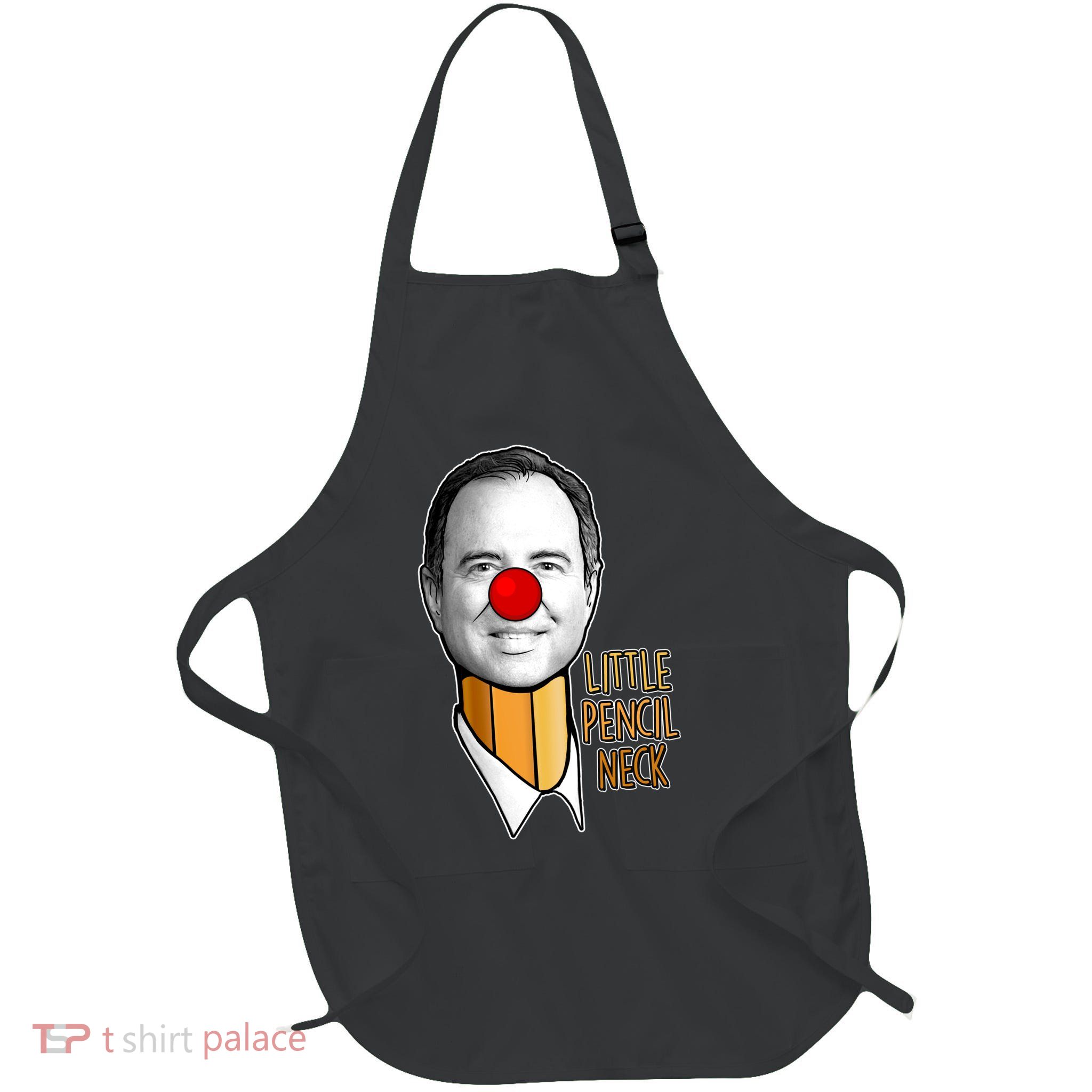 Adam Schiff Little Pencil Neck Funny Trump Apron