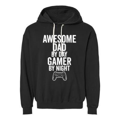 Awesome Dad By Day Gamer By Night Funny Parenting Video Game Cool Gift Garment-Dyed Fleece Hoodie