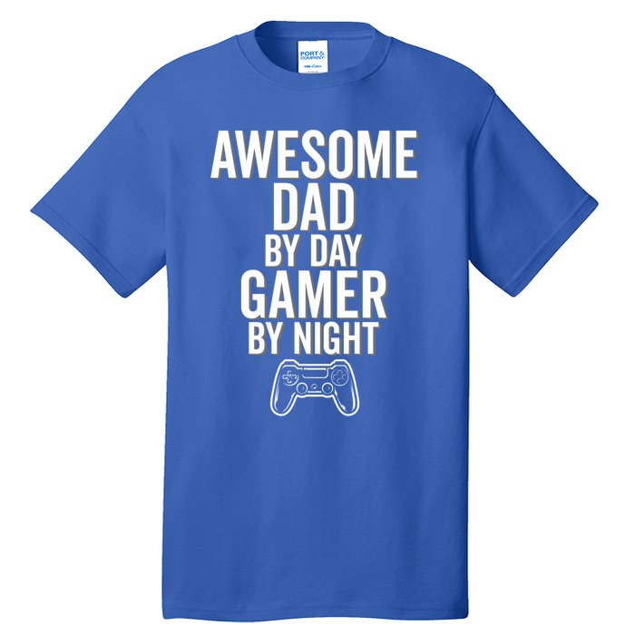 Awesome Dad By Day Gamer By Night Funny Parenting Video Game Cool Gift Tall T-Shirt