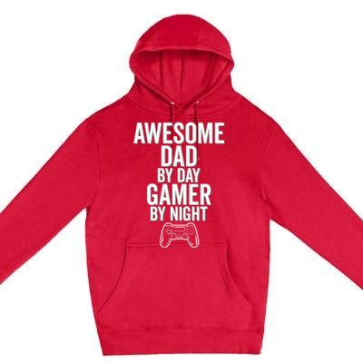 Awesome Dad By Day Gamer By Night Funny Parenting Video Game Cool Gift Premium Pullover Hoodie