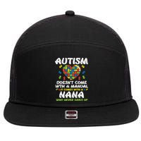 Autism Doesnt Come With Manual Nana Awareness Grandma 7 Panel Mesh Trucker Snapback Hat