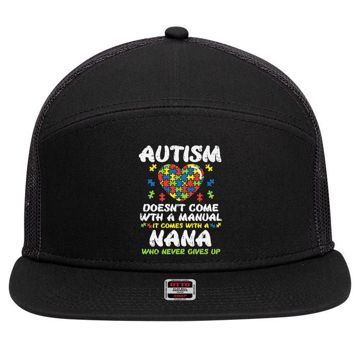 Autism Doesnt Come With Manual Nana Awareness Grandma 7 Panel Mesh Trucker Snapback Hat