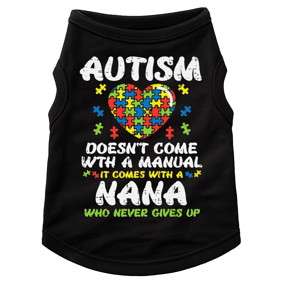 Autism Doesnt Come With Manual Nana Awareness Grandma Doggie Tank