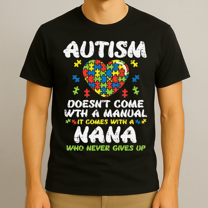 Autism Doesnt Come With Manual Nana Awareness Grandma T-Shirt