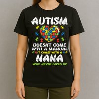 Autism Doesnt Come With Manual Nana Awareness Grandma T-Shirt