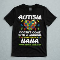 Autism Doesnt Come With Manual Nana Awareness Grandma T-Shirt
