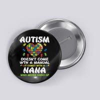 Autism Doesnt Come With Manual Nana Awareness Grandma Button