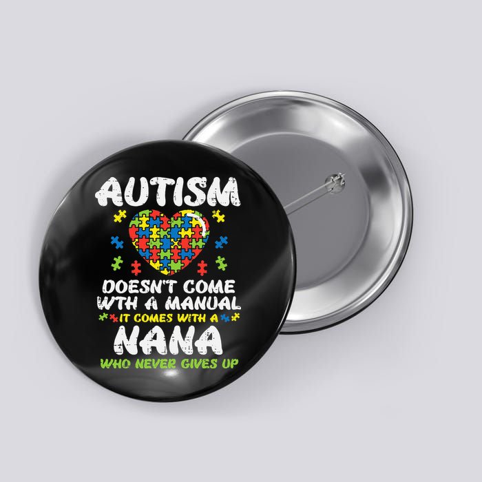 Autism Doesnt Come With Manual Nana Awareness Grandma Button