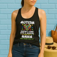 Autism Doesnt Come With Manual Nana Awareness Grandma Womens Tank Top