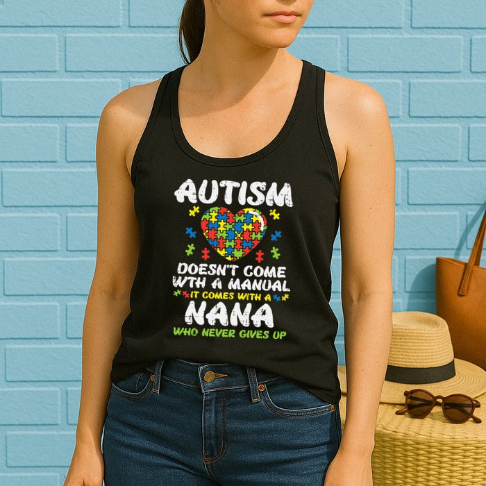 Autism Doesnt Come With Manual Nana Awareness Grandma Womens Tank Top
