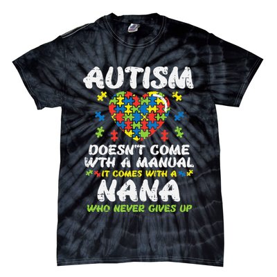 Autism Doesnt Come With Manual Nana Awareness Grandma Tie-Dye T-Shirt