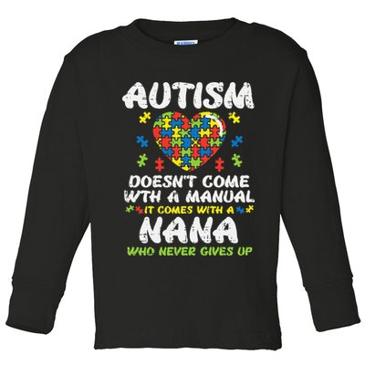 Autism Doesnt Come With Manual Nana Awareness Grandma Toddler Long Sleeve Shirt