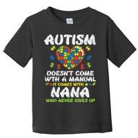 Autism Doesnt Come With Manual Nana Awareness Grandma Toddler T-Shirt