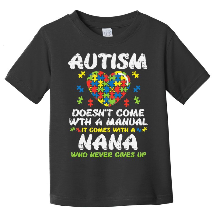 Autism Doesnt Come With Manual Nana Awareness Grandma Toddler T-Shirt