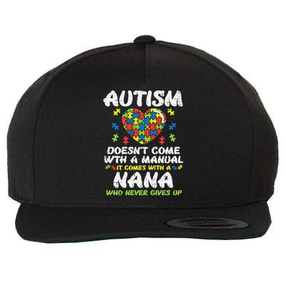 Autism Doesnt Come With Manual Nana Awareness Grandma Wool Snapback Cap