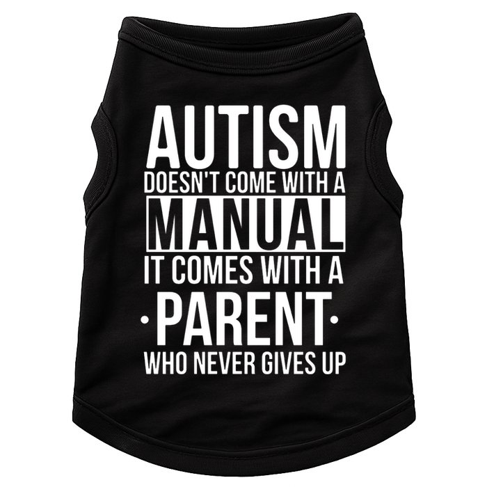 Autism Doesnt Come With A Manual It Comes With A Parent Who Never Gives Up Doggie Tank