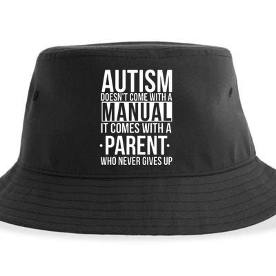 Autism Doesnt Come With A Manual It Comes With A Parent Who Never Gives Up Sustainable Bucket Hat