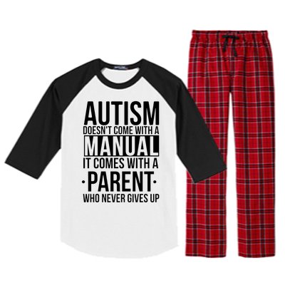 Autism Doesnt Come With A Manual It Comes With A Parent Who Never Gives Up Raglan Sleeve Pajama Set