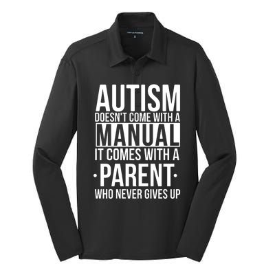 Autism Doesnt Come With A Manual It Comes With A Parent Who Never Gives Up Silk Touch Performance Long Sleeve Polo