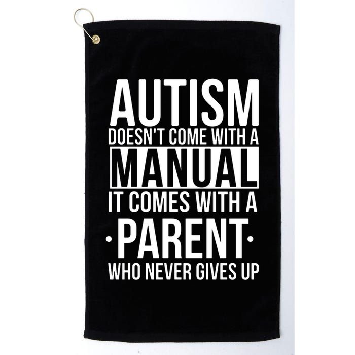 Autism Doesnt Come With A Manual It Comes With A Parent Who Never Gives Up Golf Towel
