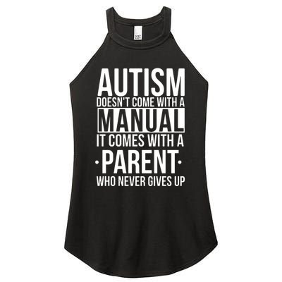 Autism Doesnt Come With A Manual It Comes With A Parent Who Never Gives Up Women's Perfect Tri Rocker Tank