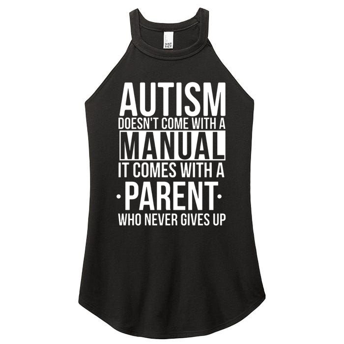 Autism Doesnt Come With A Manual It Comes With A Parent Who Never Gives Up Women's Perfect Tri Rocker Tank