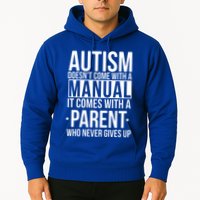Autism Doesnt Come With A Manual It Comes With A Parent Who Never Gives Up Hoodie