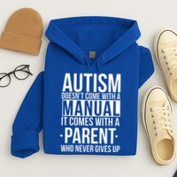 Autism Doesnt Come With A Manual It Comes With A Parent Who Never Gives Up Hoodie