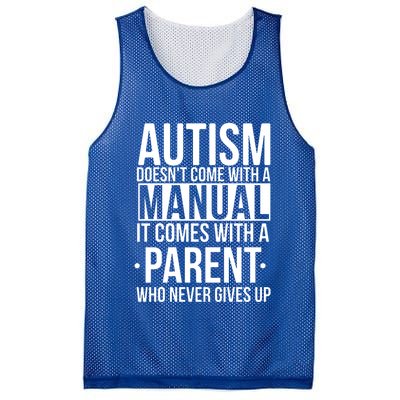Autism Doesnt Come With A Manual It Comes With A Parent Who Never Gives Up Mesh Reversible Basketball Jersey Tank