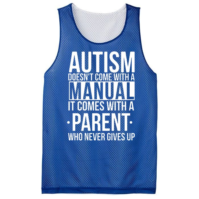 Autism Doesnt Come With A Manual It Comes With A Parent Who Never Gives Up Mesh Reversible Basketball Jersey Tank