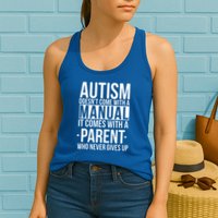 Autism Doesnt Come With A Manual It Comes With A Parent Who Never Gives Up Womens Tank Top