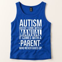 Autism Doesnt Come With A Manual It Comes With A Parent Who Never Gives Up Tank Top