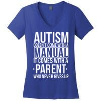Autism Doesnt Come With A Manual It Comes With A Parent Who Never Gives Up Women's V-Neck T-Shirt