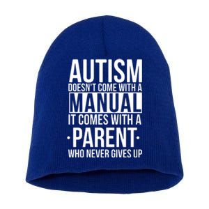 Autism Doesnt Come With A Manual It Comes With A Parent Who Never Gives Up Short Acrylic Beanie