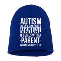 Autism Doesnt Come With A Manual It Comes With A Parent Who Never Gives Up Short Acrylic Beanie