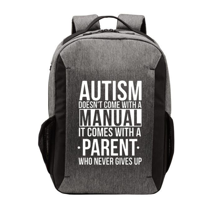 Autism Doesnt Come With A Manual It Comes With A Parent Who Never Gives Up Vector Backpack
