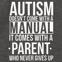 Autism Doesnt Come With A Manual It Comes With A Parent Who Never Gives Up Vector Backpack