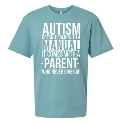 Autism Doesnt Come With A Manual It Comes With A Parent Who Never Gives Up Sueded Cloud Jersey T-Shirt