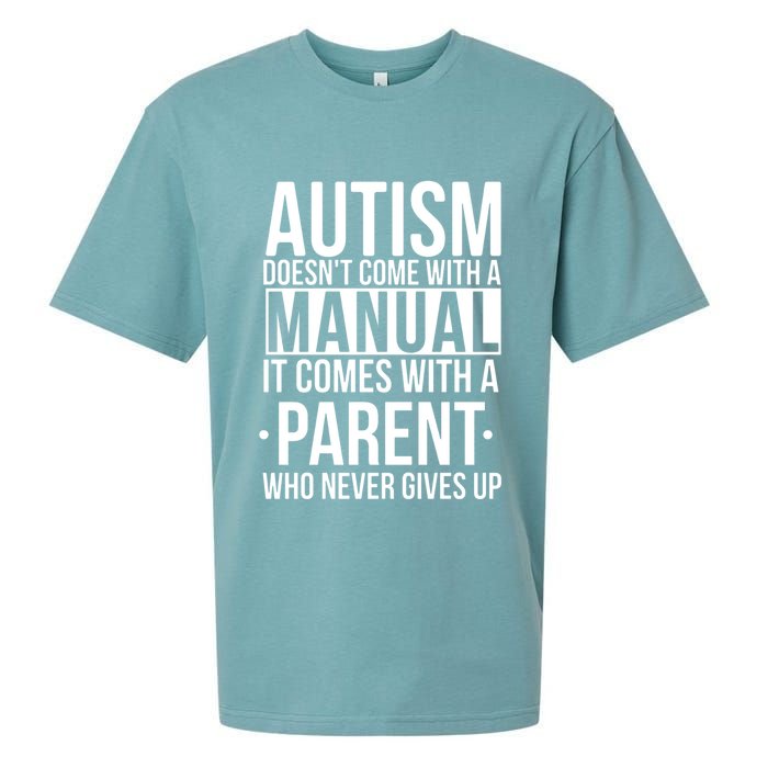 Autism Doesnt Come With A Manual It Comes With A Parent Who Never Gives Up Sueded Cloud Jersey T-Shirt