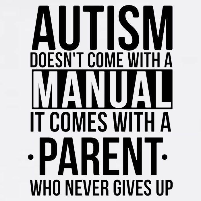 Autism Doesnt Come With A Manual It Comes With A Parent Who Never Gives Up Garment-Dyed Sweatshirt