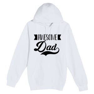 Awesome Dad Coolest Dad Funny Gift Premium Pullover Hoodie