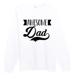 Awesome Dad Coolest Dad Funny Gift Premium Crewneck Sweatshirt