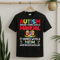 Autism Doesn't Come With A Manual Autism Awareness Support T-Shirt