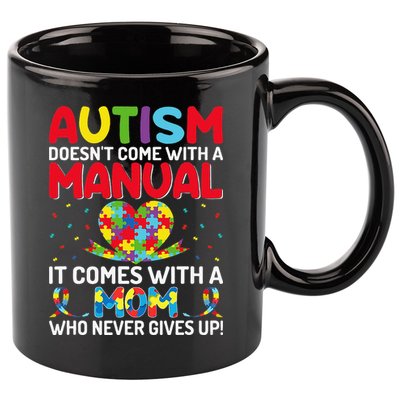 Autism Doesn't Come With A Manual Autism Awareness Support 11oz C Handle Ceramic Mug