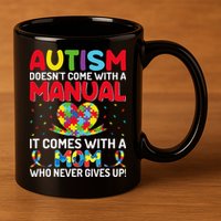 Autism Doesn't Come With A Manual Autism Awareness Support 11oz C Handle Ceramic Mug