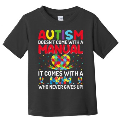 Autism Doesn't Come With A Manual Autism Awareness Support Toddler T-Shirt