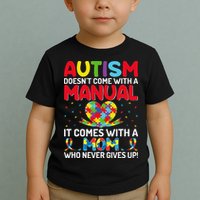 Autism Doesn't Come With A Manual Autism Awareness Support Toddler T-Shirt