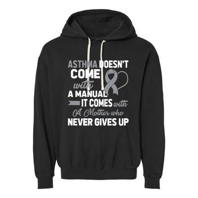 Asthma Doesn't Come With A Manual A Mother Garment-Dyed Fleece Hoodie