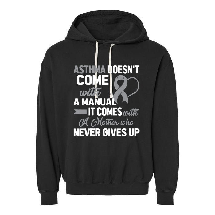 Asthma Doesn't Come With A Manual A Mother Garment-Dyed Fleece Hoodie